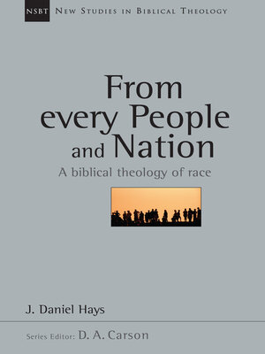 cover image of From Every People and Nation: a Biblical Theology of Race